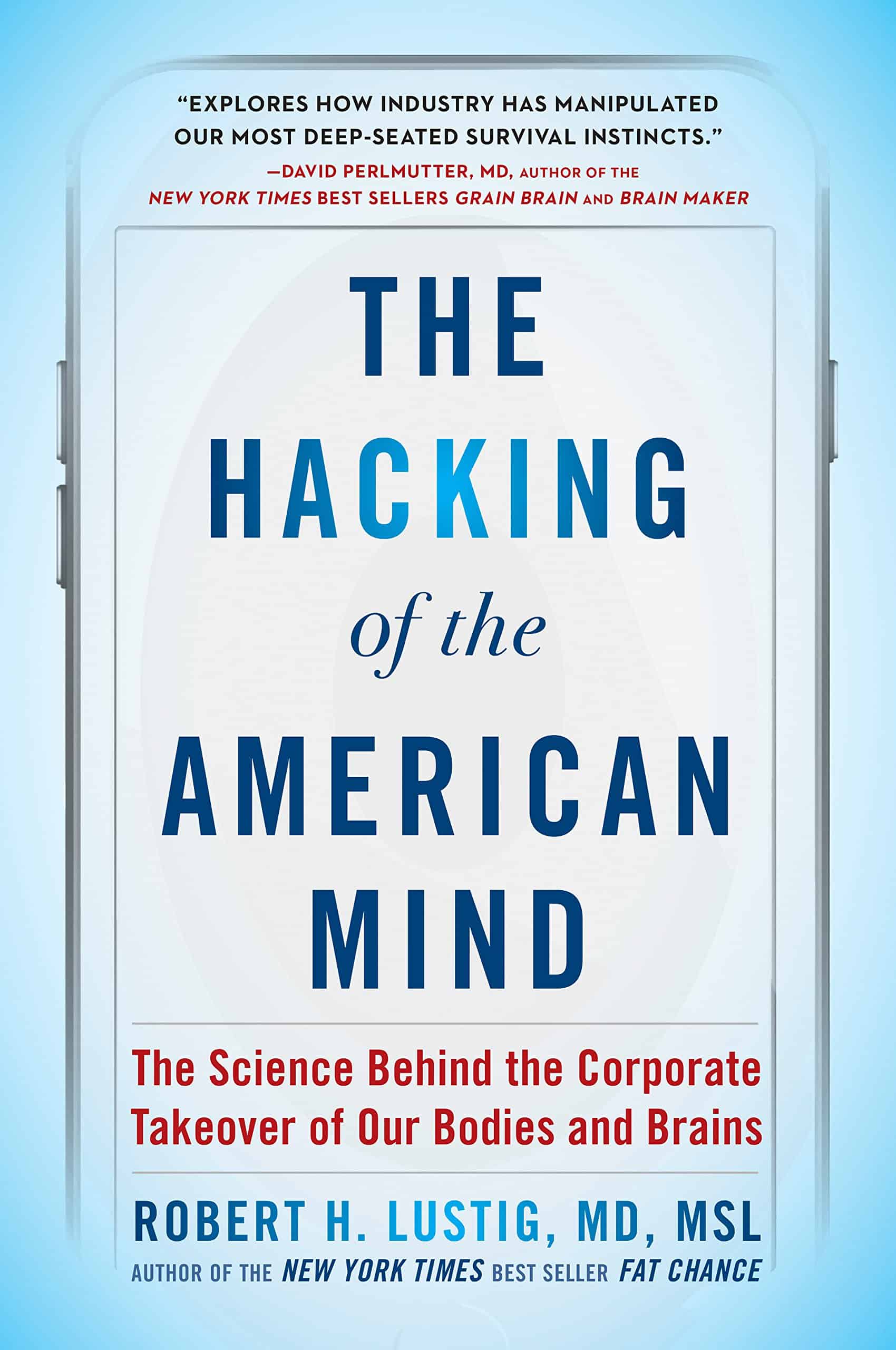 Book cover titled 'The Hacking of the American Mind' by Robert H. Lustig, MD, MSL, about the science behind corporate takeover of bodies and brains.