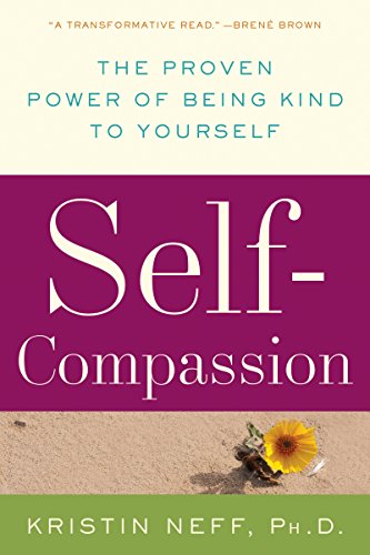 Book cover of 'Self-Compassion' by Kristin Neff, Ph.D., featuring a sand background with a yellow flower and the subtitle 'The Proven Power of Being Kind to Yourself.'
