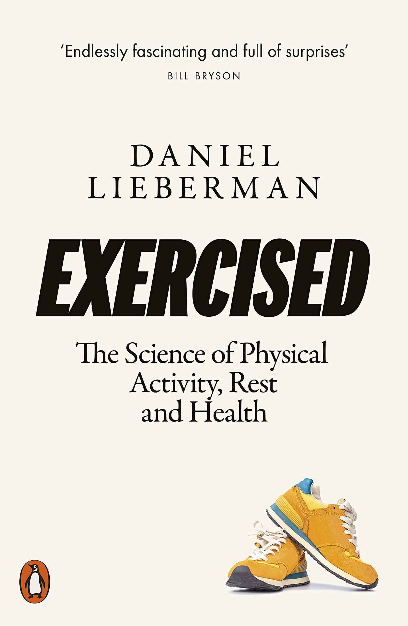 Book cover for 'Exercised' by Daniel Lieberman featuring a quote from Bill Bryson and an image of yellow running shoes.