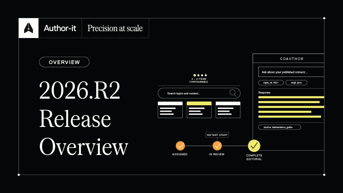 See whats new in Author-it from 2026.R2 and watch the webinar announcement.