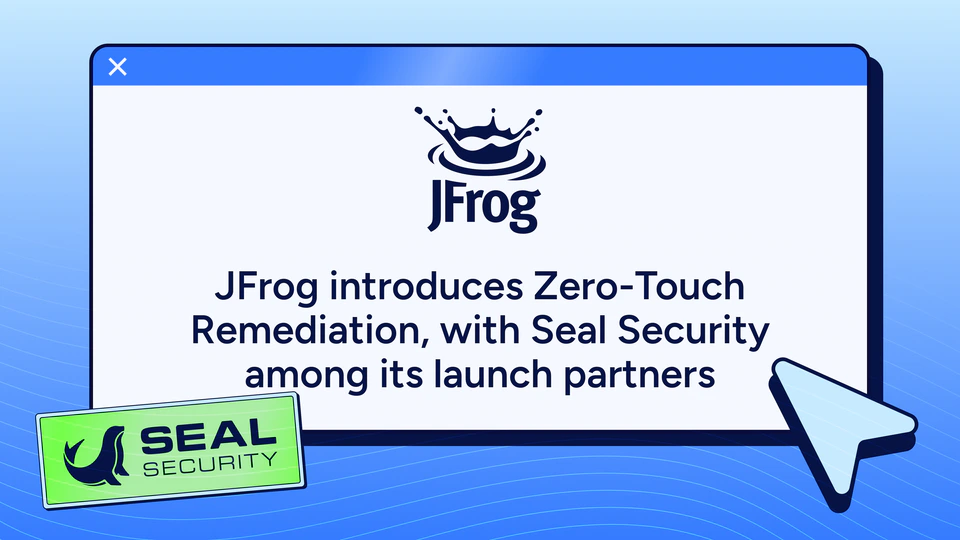 JFrog introduces Zero-Touch Remediation with Seal Security image