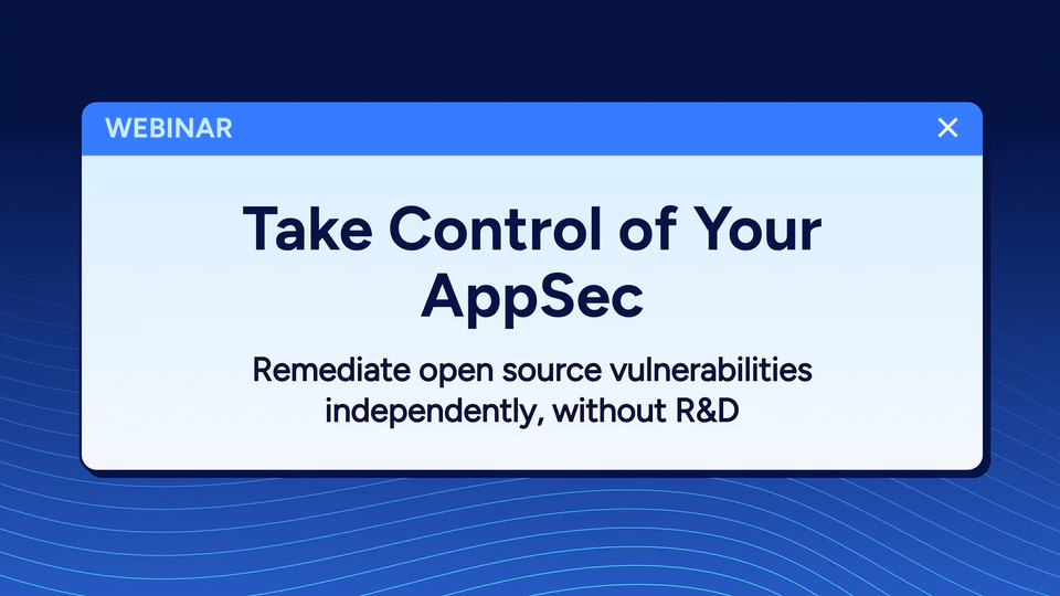 Webinar: Take control of your AppSec