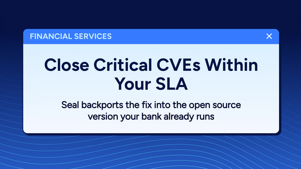 Financial services: Close critical CVEs within your SLA