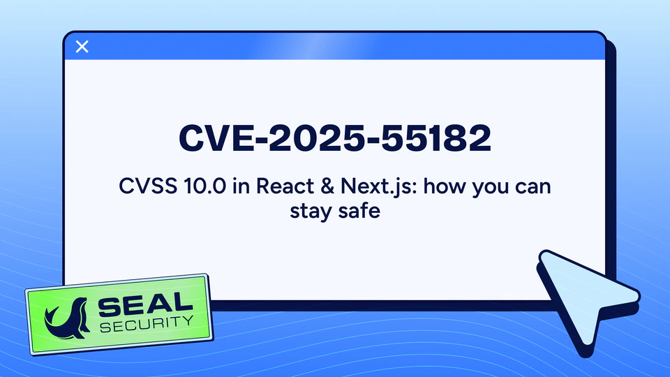 CVSS 10.0 CVE in React & Next.js: How You Can Stay Safe