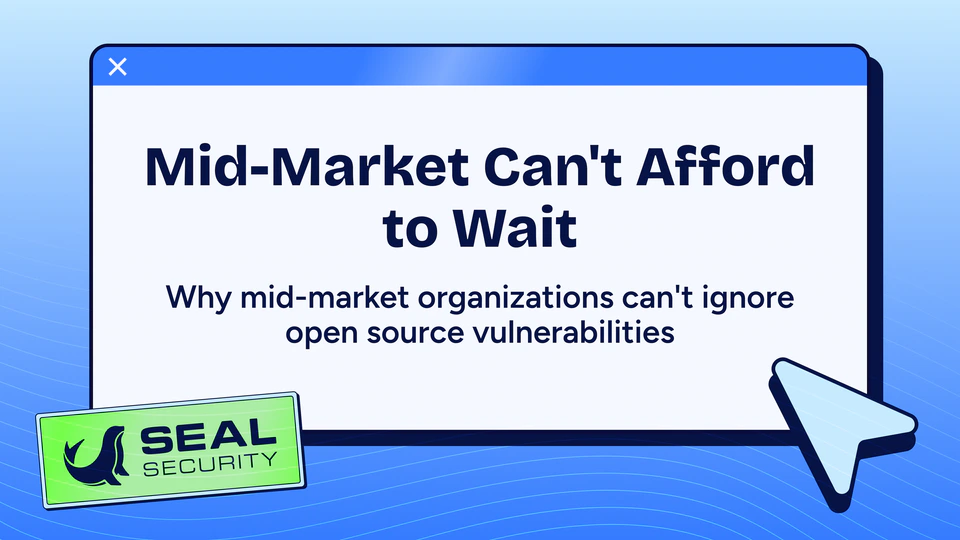 Why Mid-Market Organizations Can't Afford to Ignore Open Source Vulnerabilities