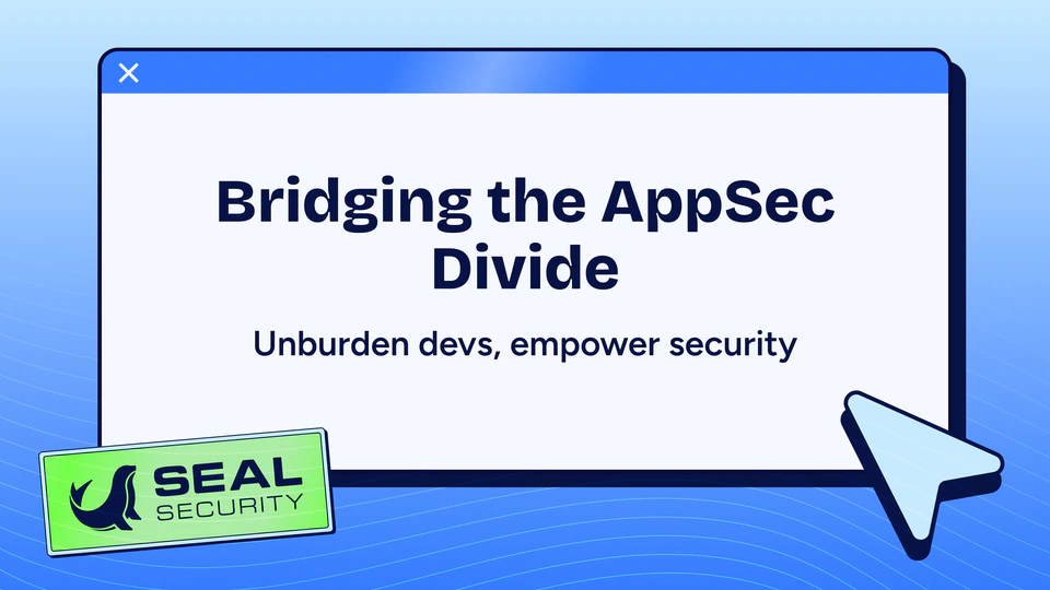 Bridging the AppSec Divide: How to Unburden Devs and Empower Security Teams
