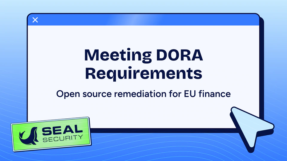 Meeting DORA Requirements with Seal Security