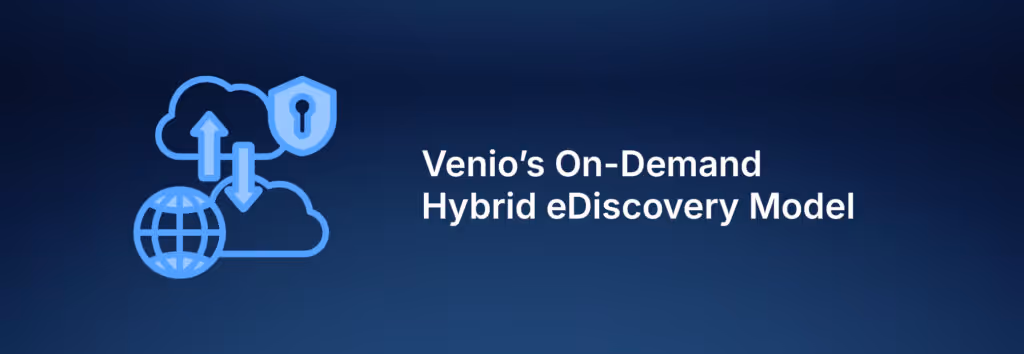 Hybrid eDiscovery Solutions: A Balanced Approach with Venio
