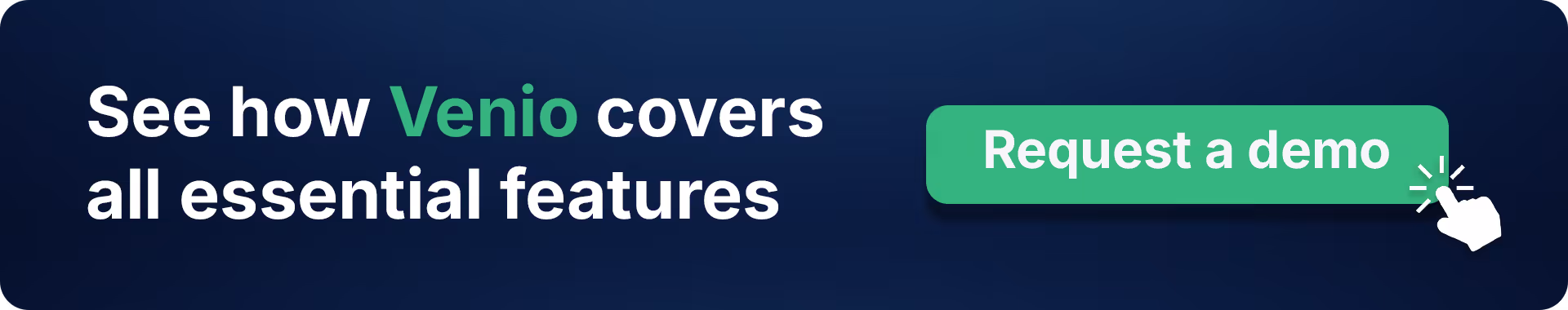 See how Venio covers all essential features
