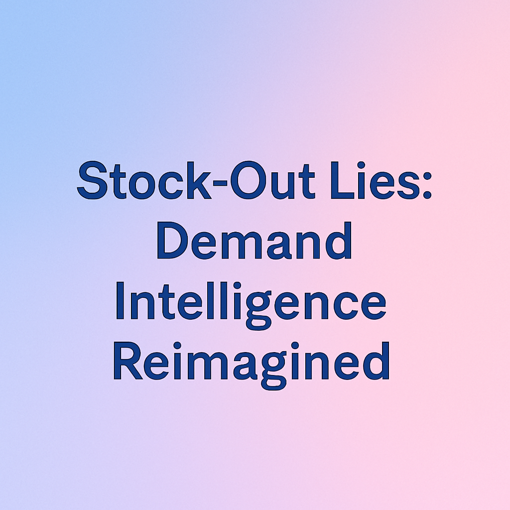Stock-Out Lies: Demand Intelligence Reimagined
