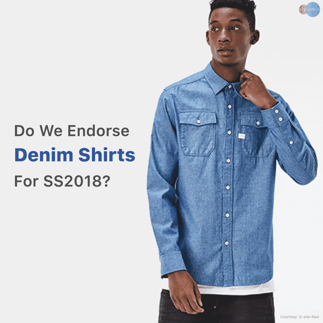 Do We Endorse The Denim Shirts For Men For SS18?