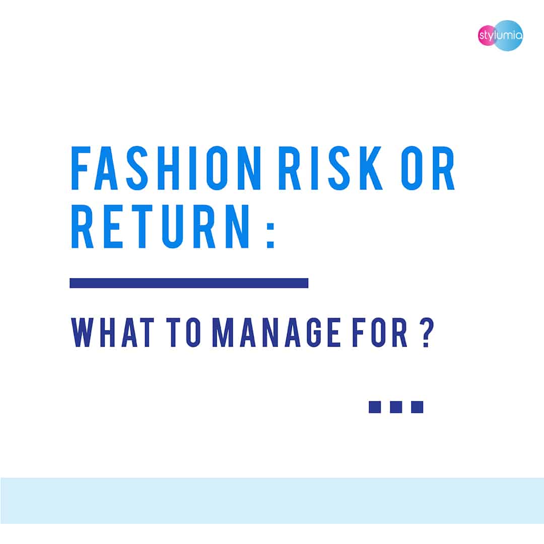 Fashion Risk Or Return: What To Manage For?