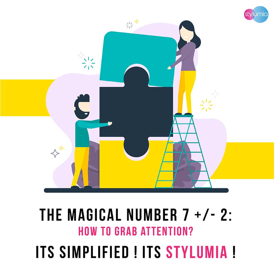 The Magical Number 7 +/- 2: How To Grab Attention?