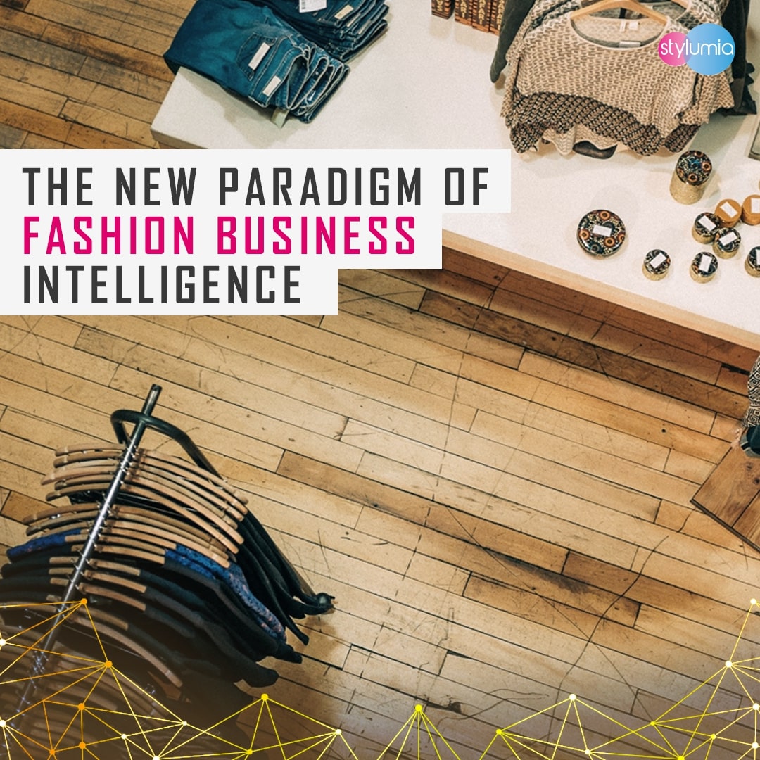 The New Paradigm Of Fashion Business Intelligence (BI)