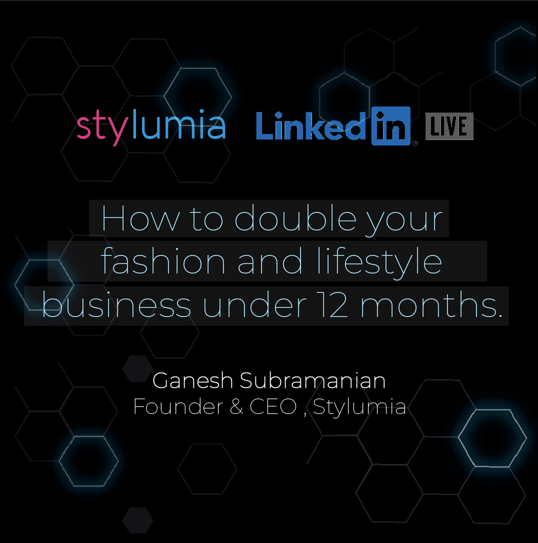 Stylumia Linkedin Live: How To Double Your Fashion Business In < 12 Months