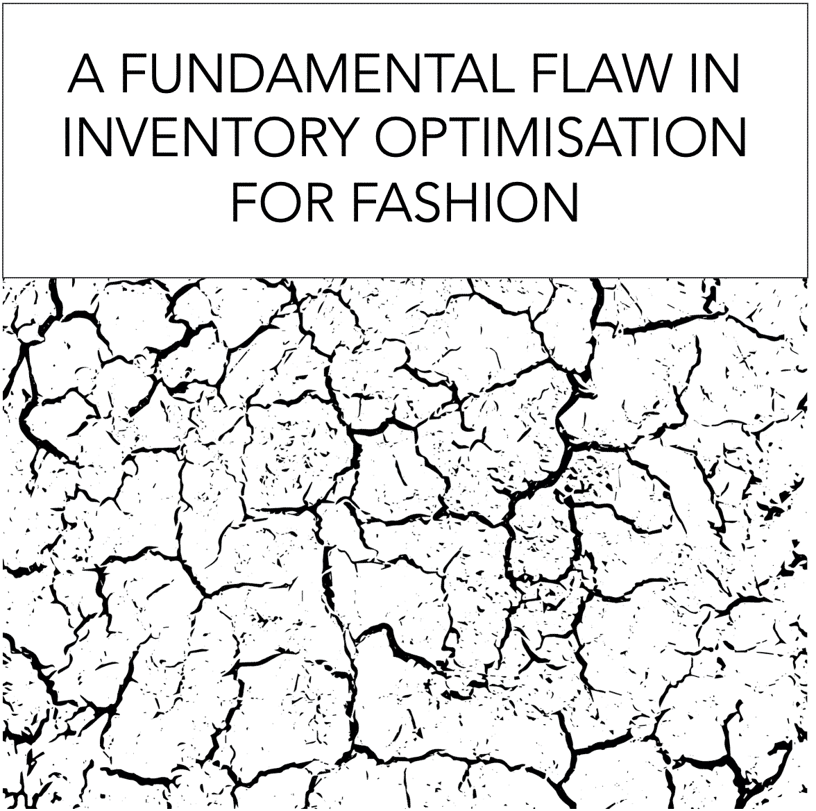 A Fundamental Flaw In Inventory Optimization For Fashion