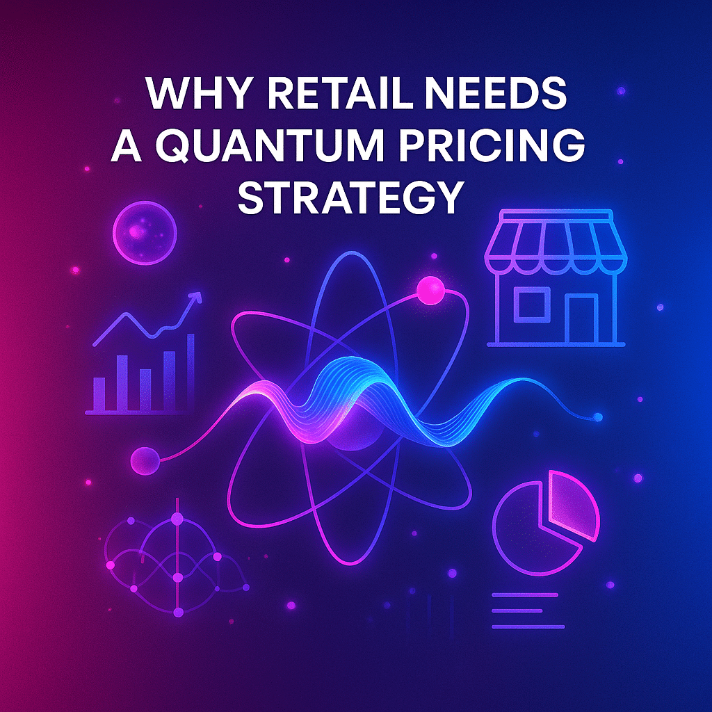 WHY RETAIL NEEDS A QUANTUM PRICING STRATEGY
