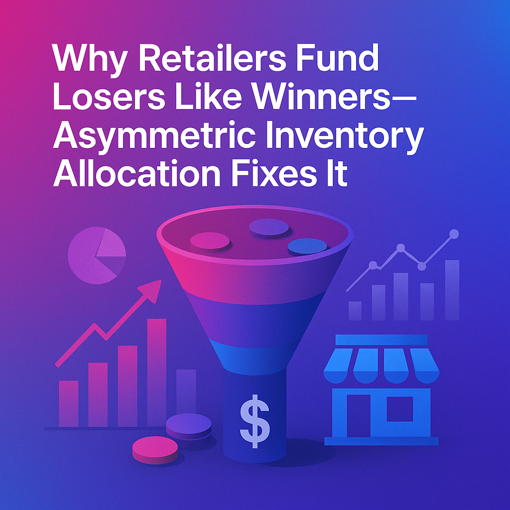 Why Retailers Fund Losers Like Winners: Asymmetric Inventory Allocation Fixes It