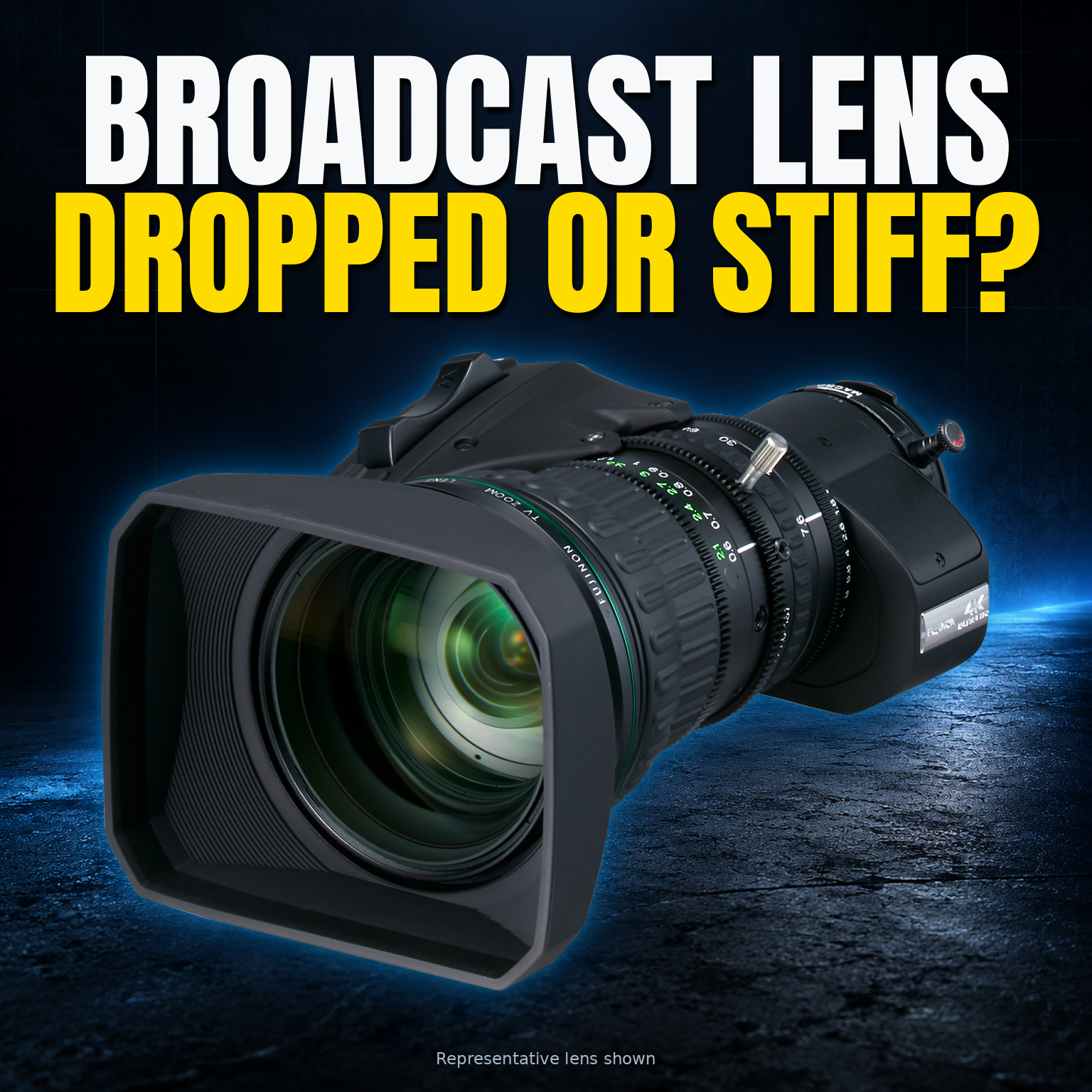 Representative broadcast lens beneath the headline “Broadcast lens dropped or stiff?” No damage is depicted.