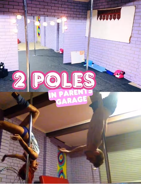 Started with two poles in my parents garage..