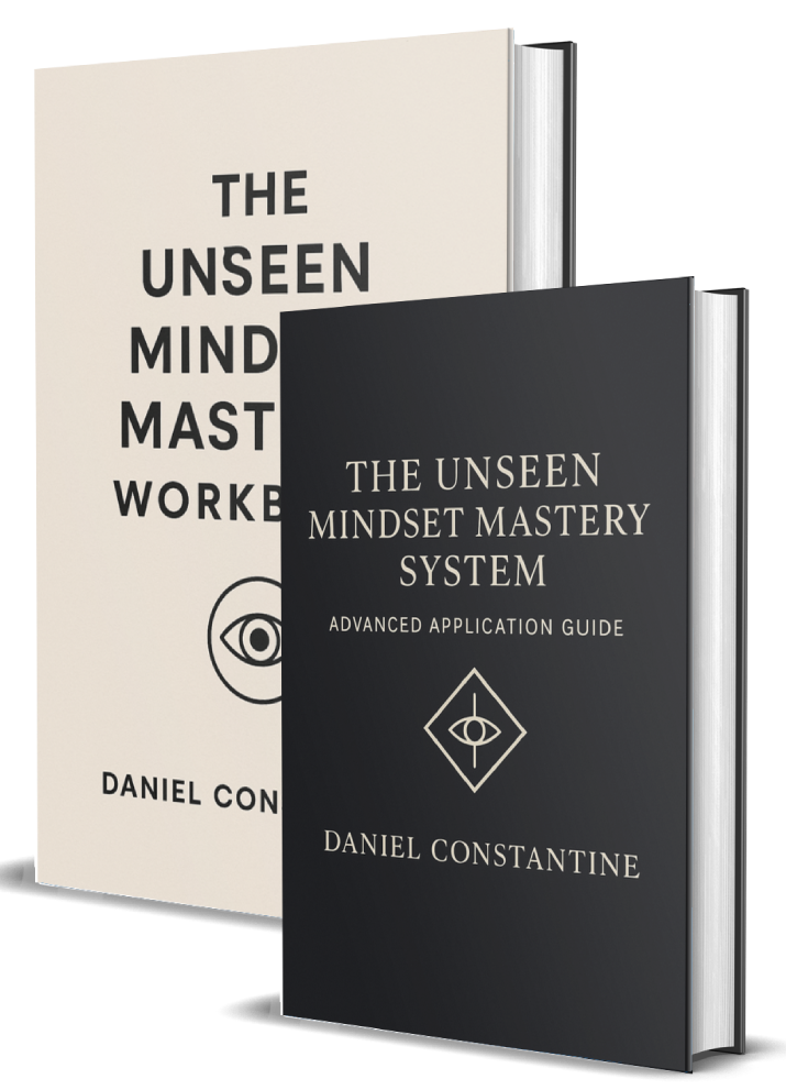 The Unseen Mindset Mastery System (Workbook + Advanced Application Guide)