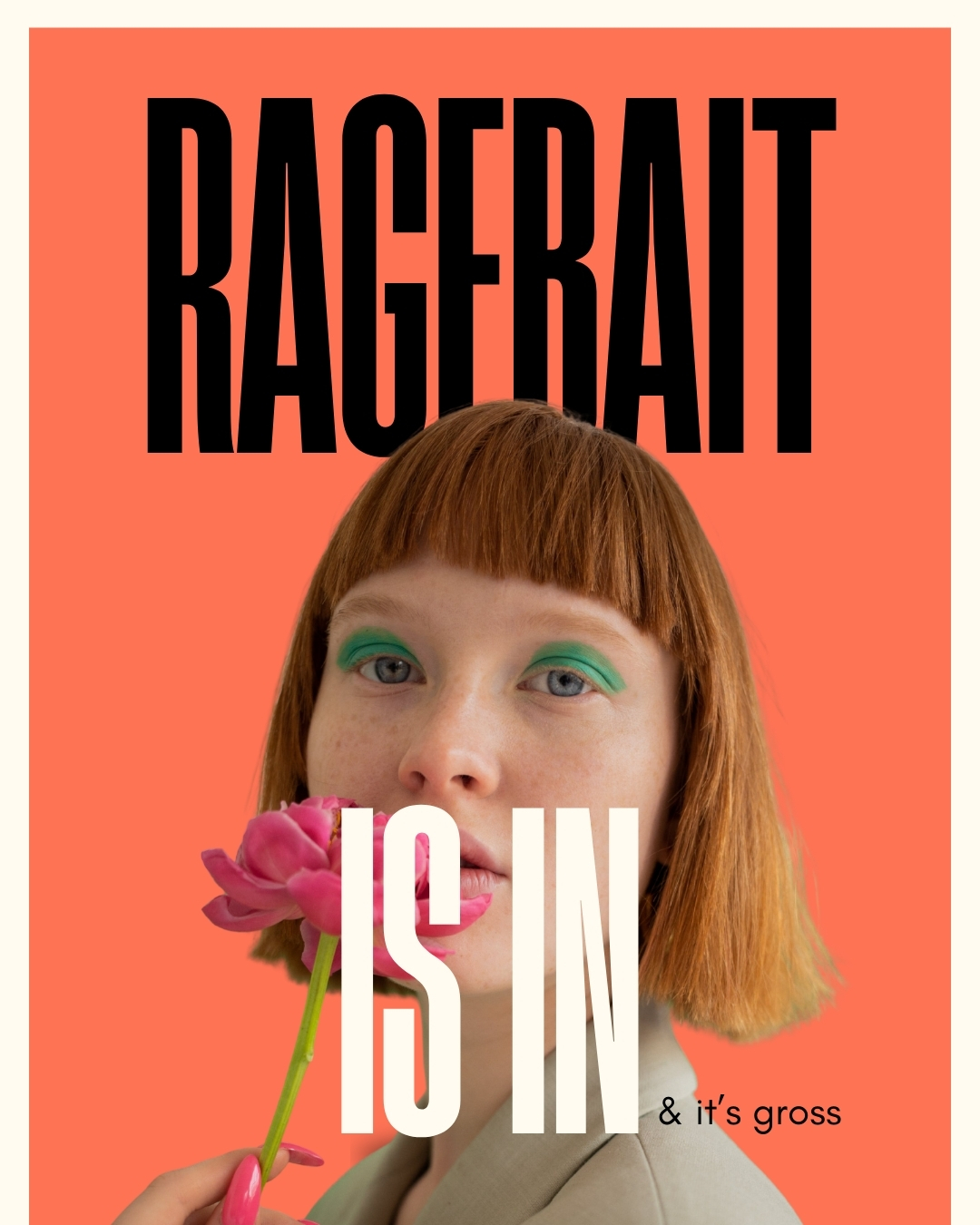 Red-haired woman with green eyeshadow holding a pink flower near her lips against a coral background with text reading 'RAGERAT IS IN & it’s gross'.