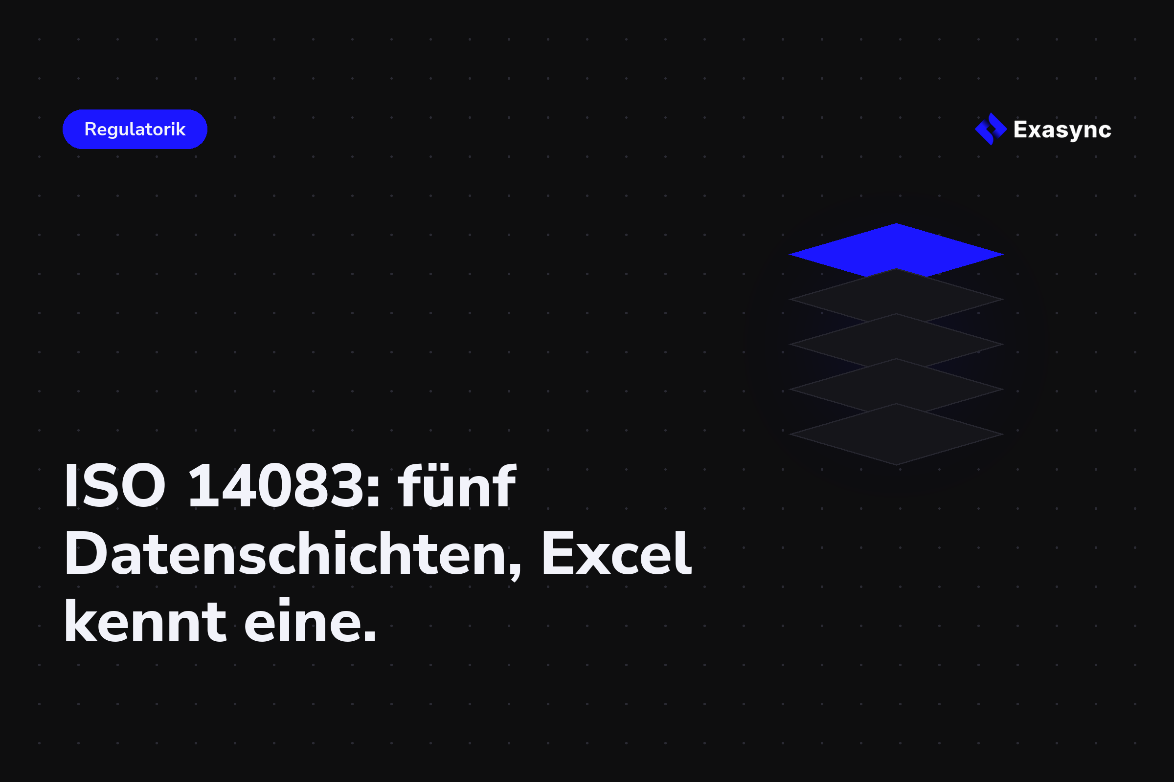 Der ISO 14083 CO2-Bericht je Transport hat fünf Datenschichten. Excel kennt eine davon.