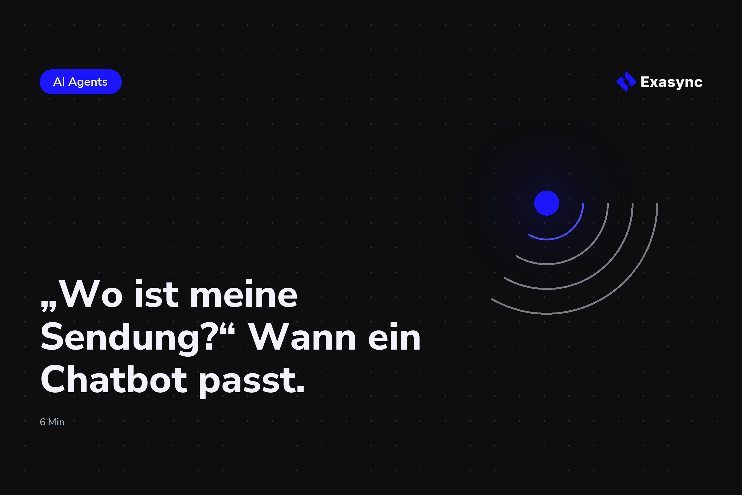 „Wo ist meine Sendung?" Wann ein Chatbot in der Spedition sinnvoll ist, und was vorher laufen muss