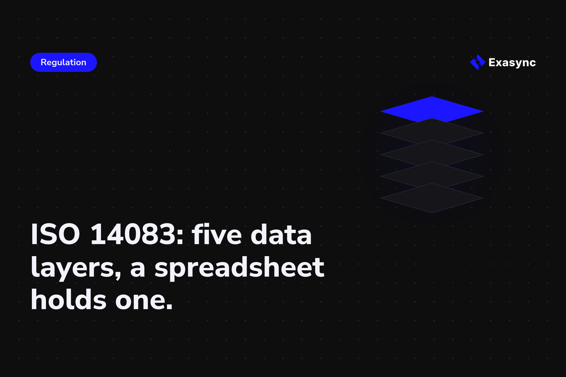 The ISO 14083 carbon report per shipment has five data layers. A spreadsheet holds one of them.