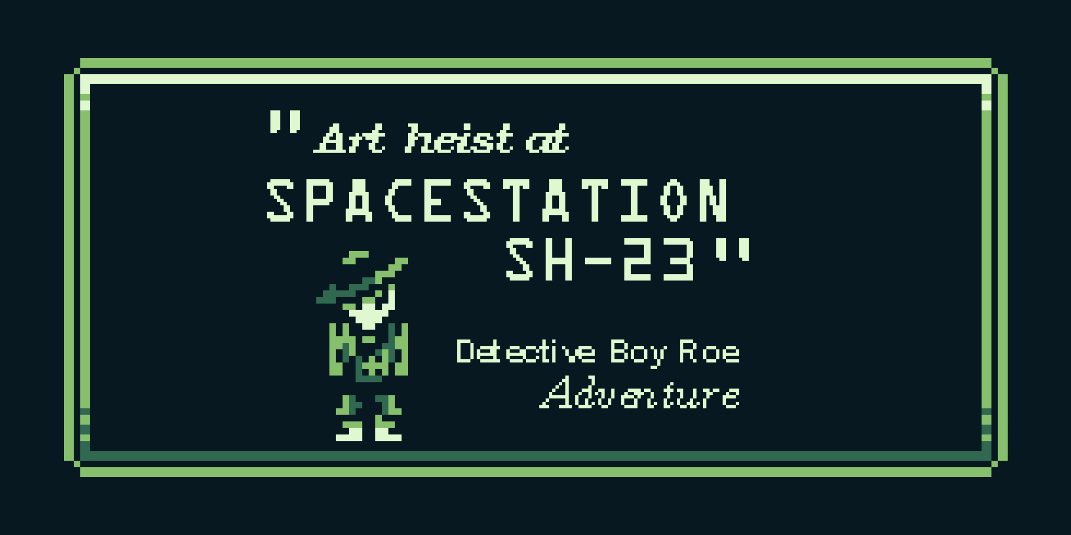 "Art heist at SPACESTATION SH-23" game title screen with pixel art detective boy character, labeled Detective Boy Roe Adventure.