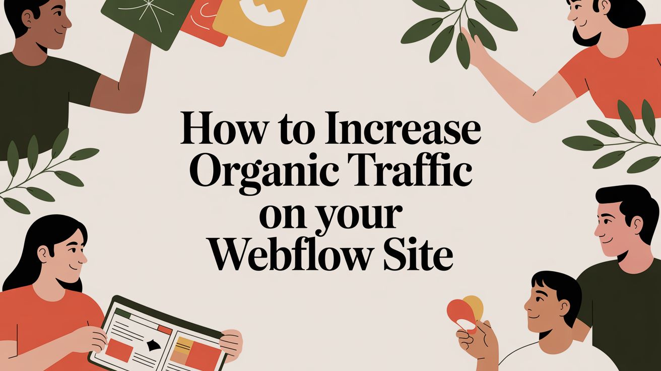 How to Increase Organic Traffic on Your Webflow Site