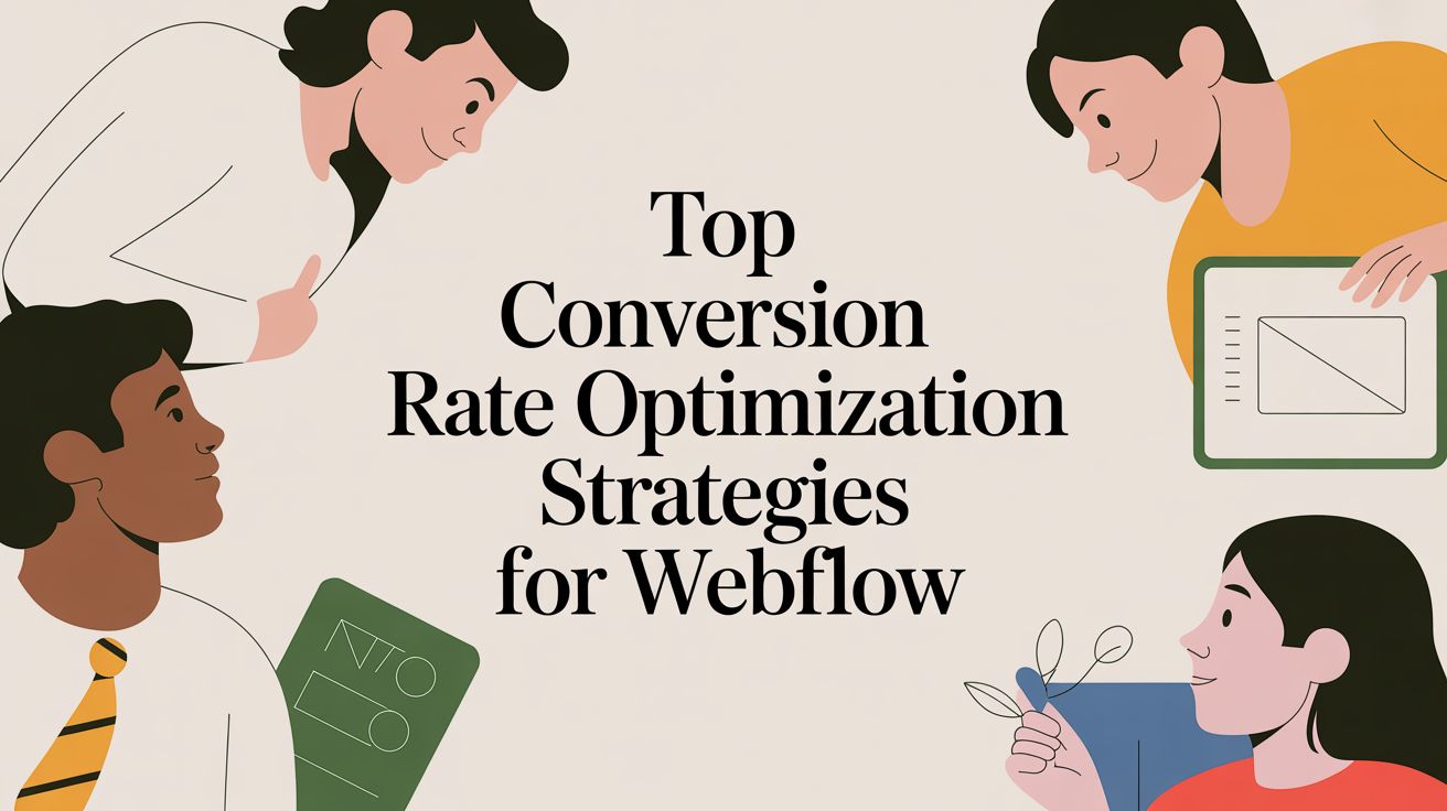 Top conversion rate optimization strategies for Webflow