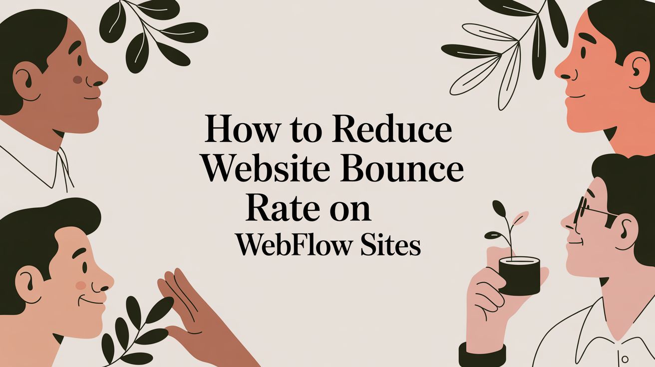 How to Reduce Website Bounce Rate on Webflow Sites