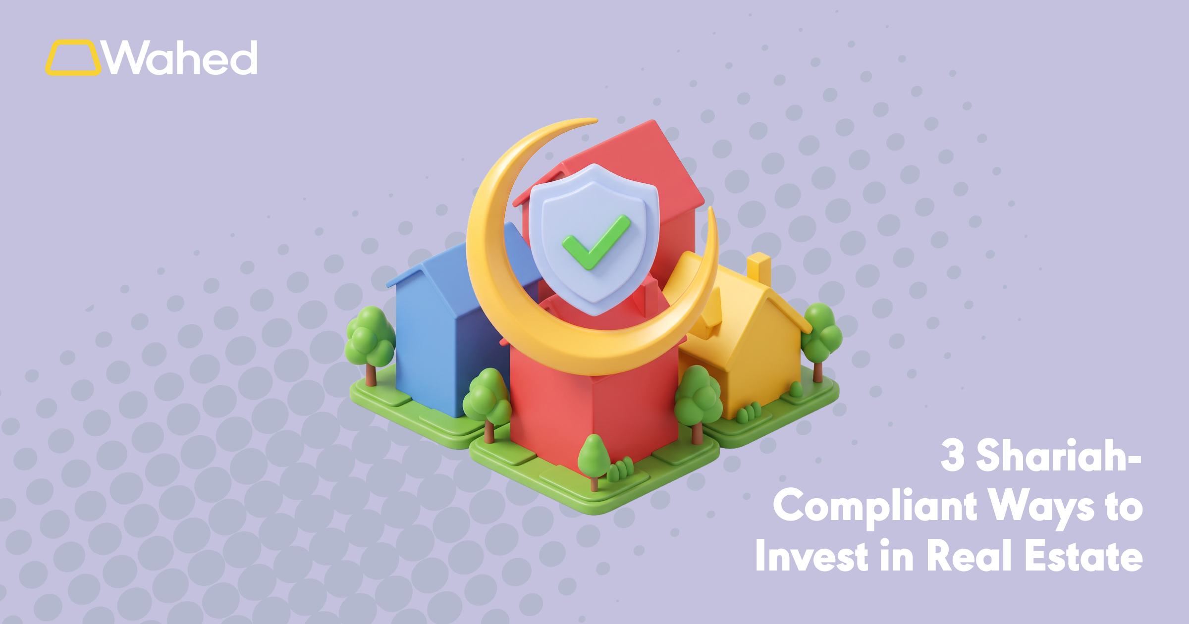 3 Shariah-Compliant Ways to Invest in Real Estate