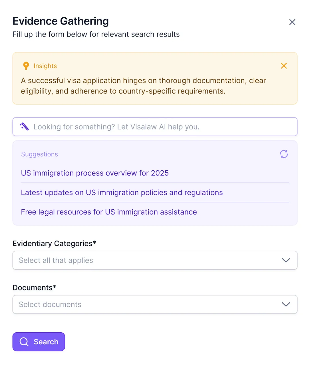 A "Evidence Gathering" pop-up window with the subtitle "Fill up the form below for relevant search results". At the top is a yellow "Insights" box stating that successful visa applications depend on thorough documentation. Below this is an AI search bar and a "Suggestions" list featuring links for "US immigration process overview for 2025" and "Latest updates on US immigration policies". The bottom section contains two dropdown menus labeled "Evidentiary Categories*" and "Documents*", followed by a purple "Search" button.