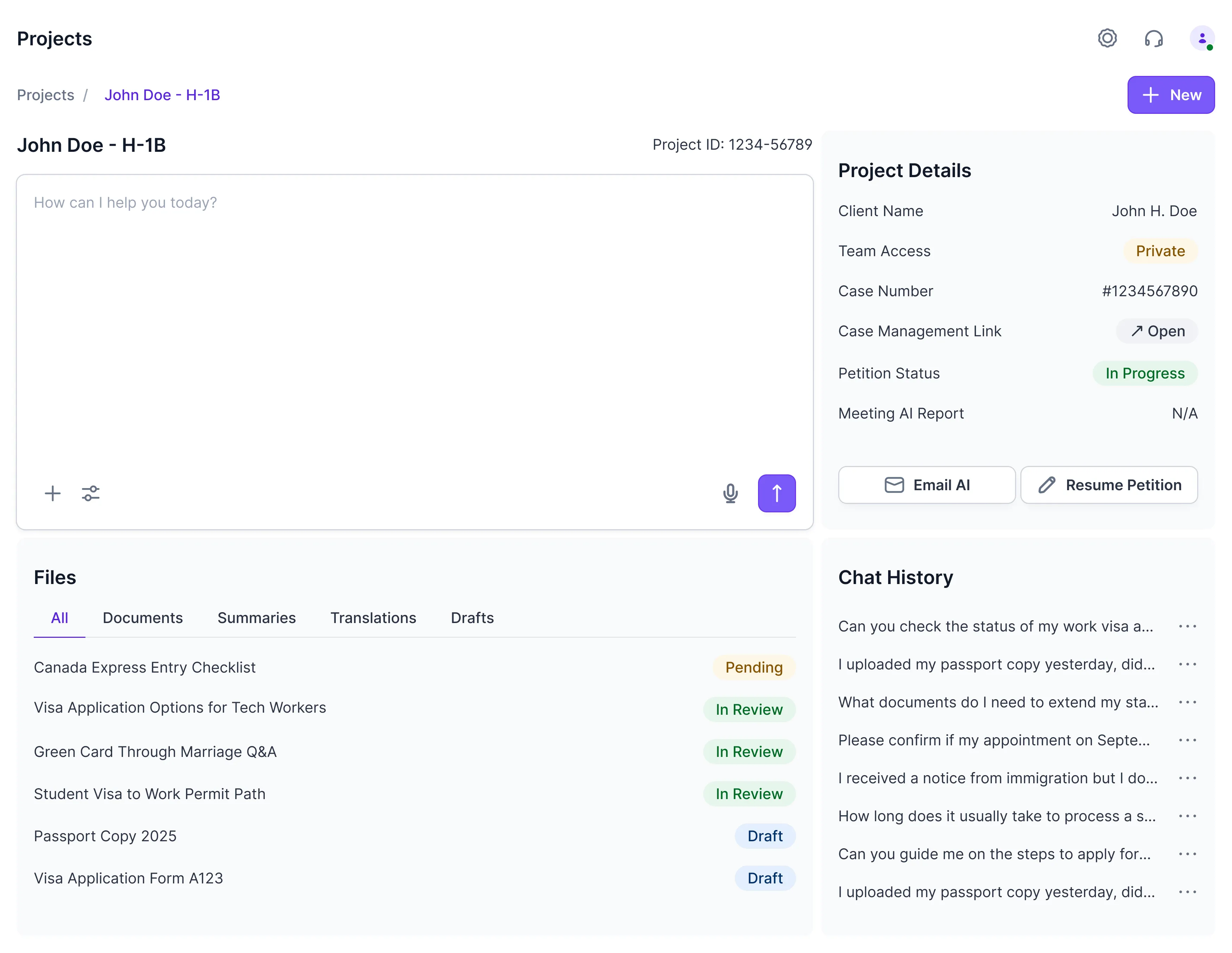 A web application interface for a project titled John Doe - H-1B with Project ID: 1234-56789. The layout includes a central chat window with the prompt "How can I help you today?" and a sidebar for Project Details. This sidebar lists the client name as John H. Doe, indicates Private team access, and shows an In Progress petition status. Below the chat, a Files section displays a list of documents such as "Canada Express Entry Checklist" and "Passport Copy 2025" with status tags like Pending, In Review, or Draft. A Chat History module on the right lists previous user queries regarding visa status and document uploads.