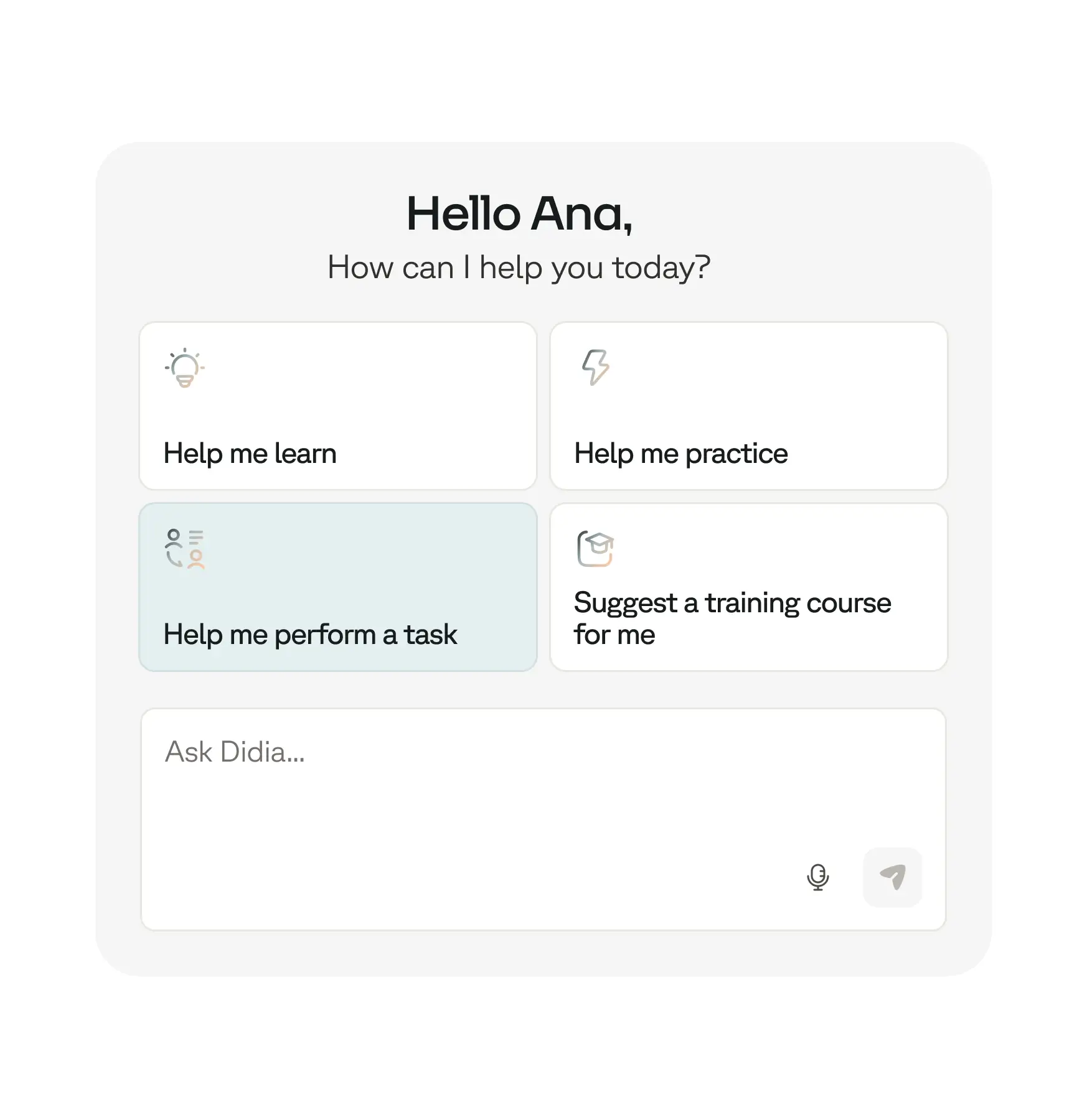 Didask assistant welcome screen greeting Ana, with four action cards: Help me learn, Help me practice, Help me perform a task (selected), and Suggest a training course, plus a text input field.