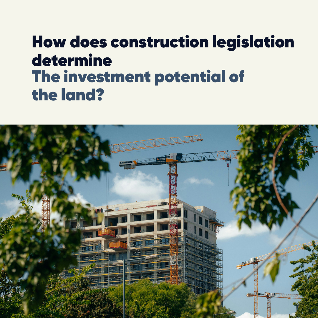 How does construction legislation determine the investment potential of land?