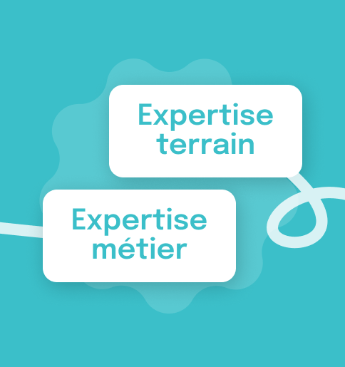 Two white rectangular speech bubbles with turquoise text reading 'Expertise terrain' and 'Expertise métier' on a transparent background.