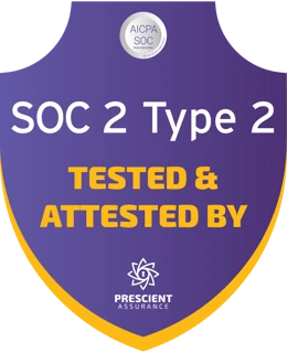 SOC 2 Type 2 tested and attested by Prescient Assurance