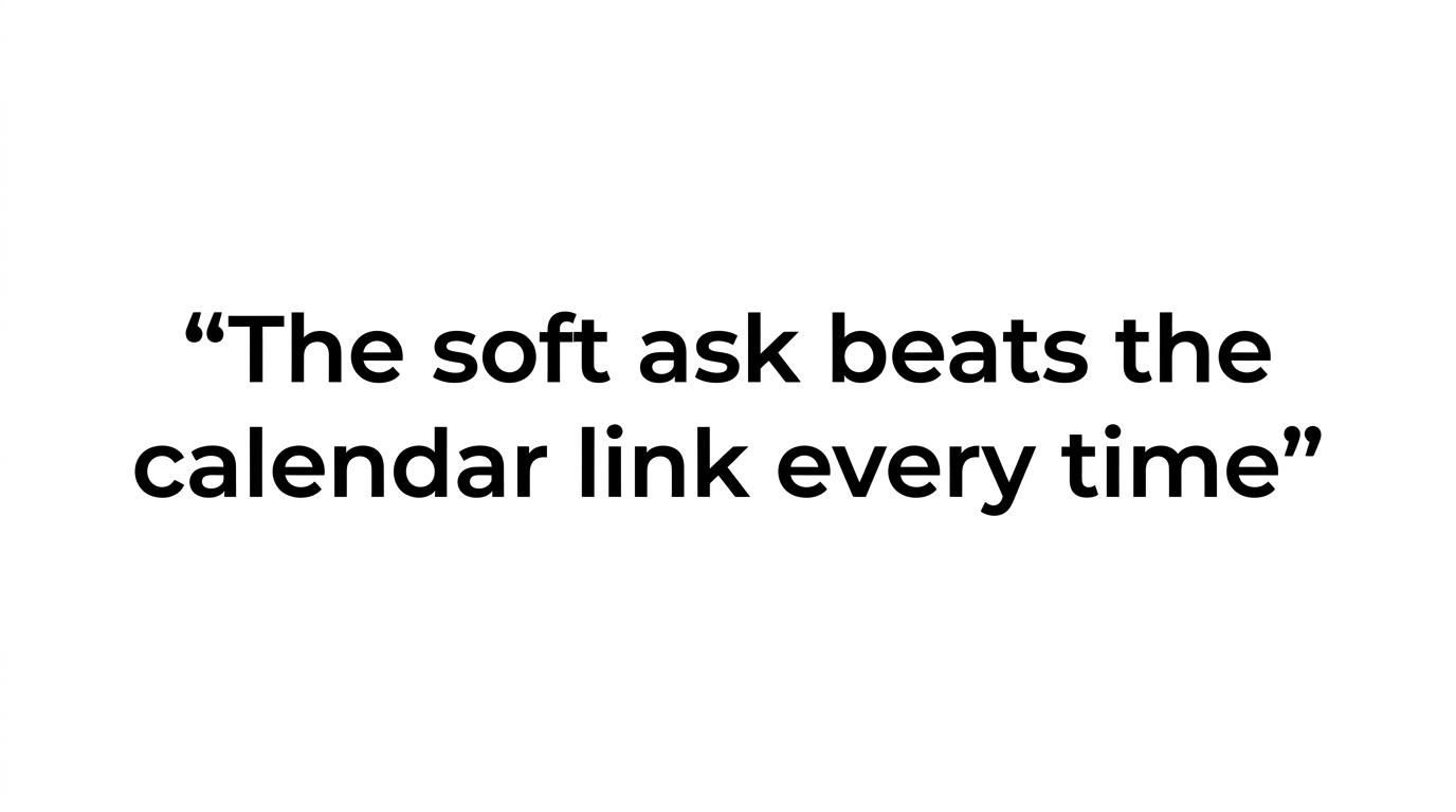 Large pull quote stating that a soft ask outperforms a direct calendar link in cold outreach.