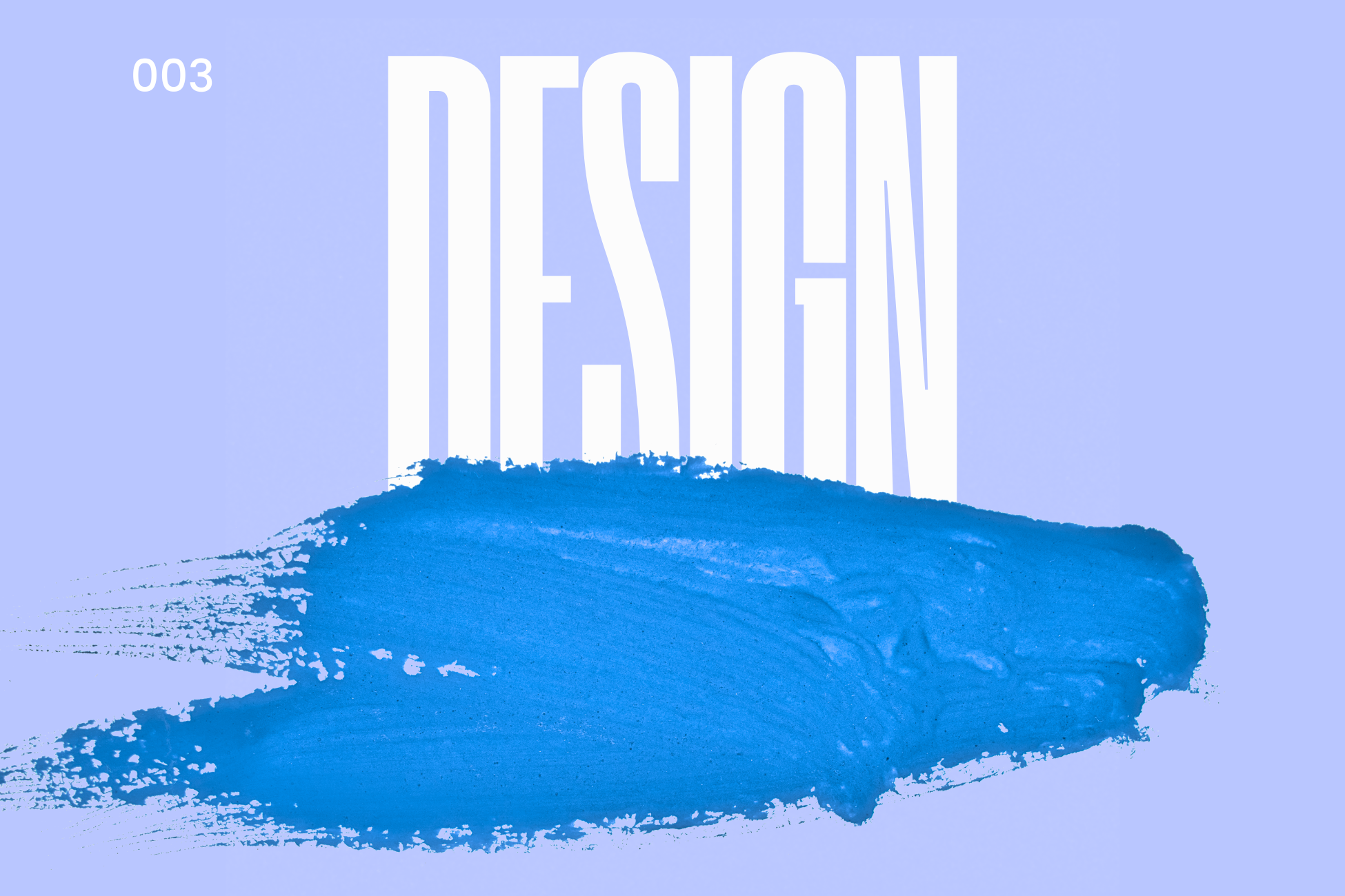 Le mot DESIGN en lettres blanches étirées sur un fond bleu clair, avec une large trace de peinture bleue couvrant la partie inférieure des lettres.