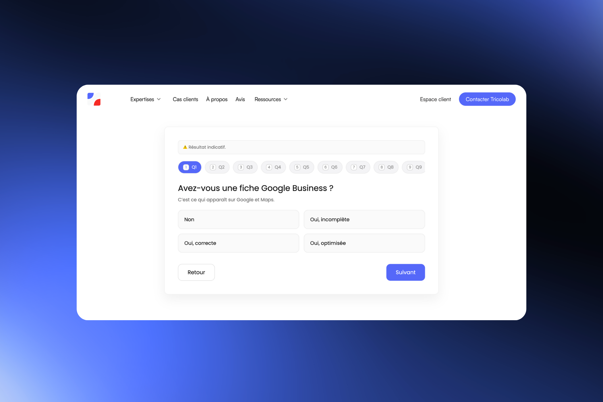 Interface d’un questionnaire en ligne demandant si l’utilisateur a une fiche Google Business, avec options Non, Oui incomplète, Oui correcte et Oui optimisée, et boutons Retour et Suivant.