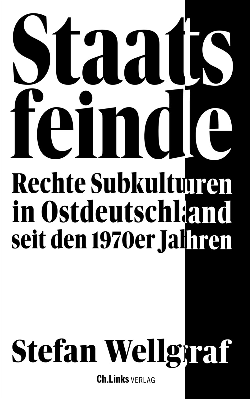 Stefan Wellgraf_Staatsfeinde_Cover@Ch. Links Verlag|Stefan Wellgraf@Heike Zappe