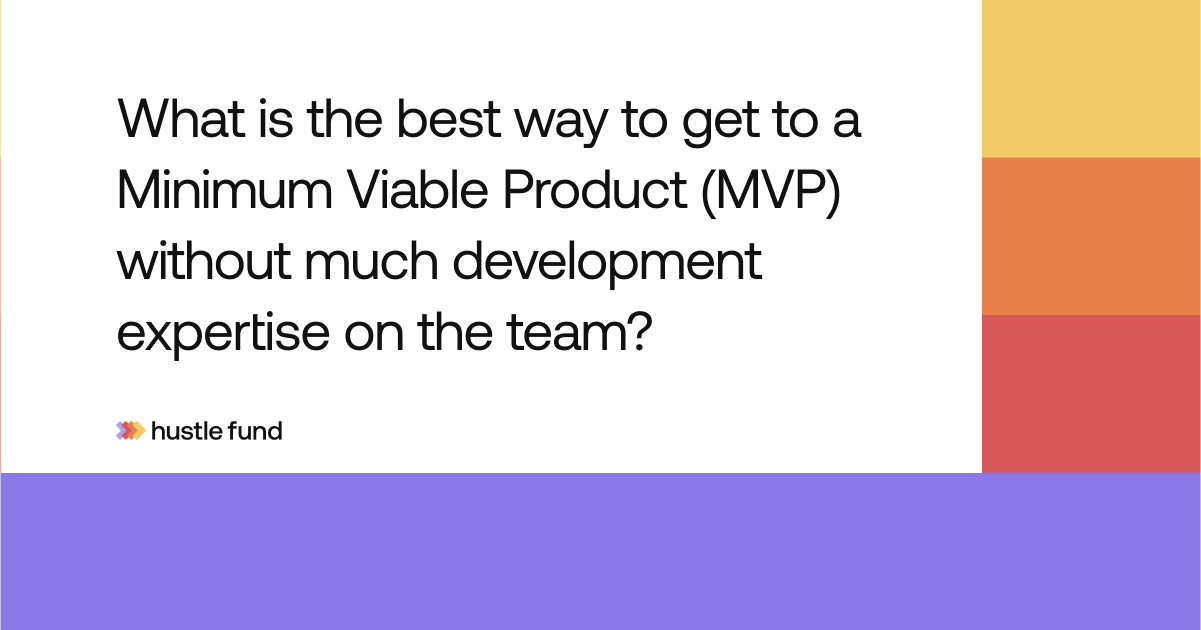 What is the best way to have an MVP without development expertise?