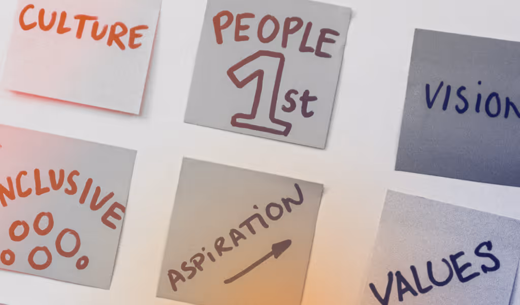 Sticky notes with words: Culture, People 1st, Vision, Inclusive, Aspiration, Values.