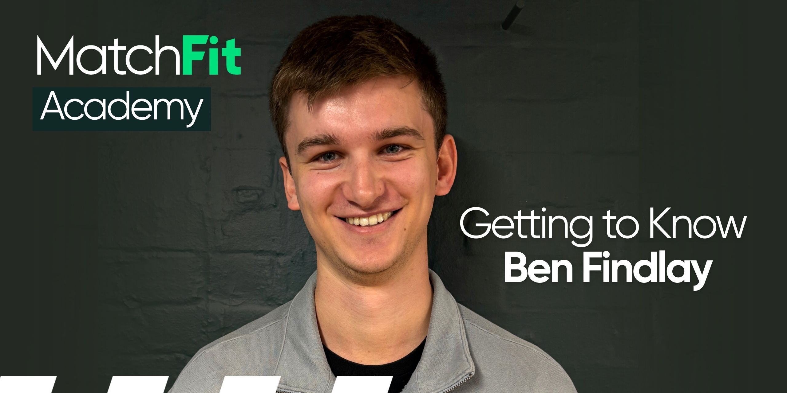 Ben Findlay, MatchFit Intern