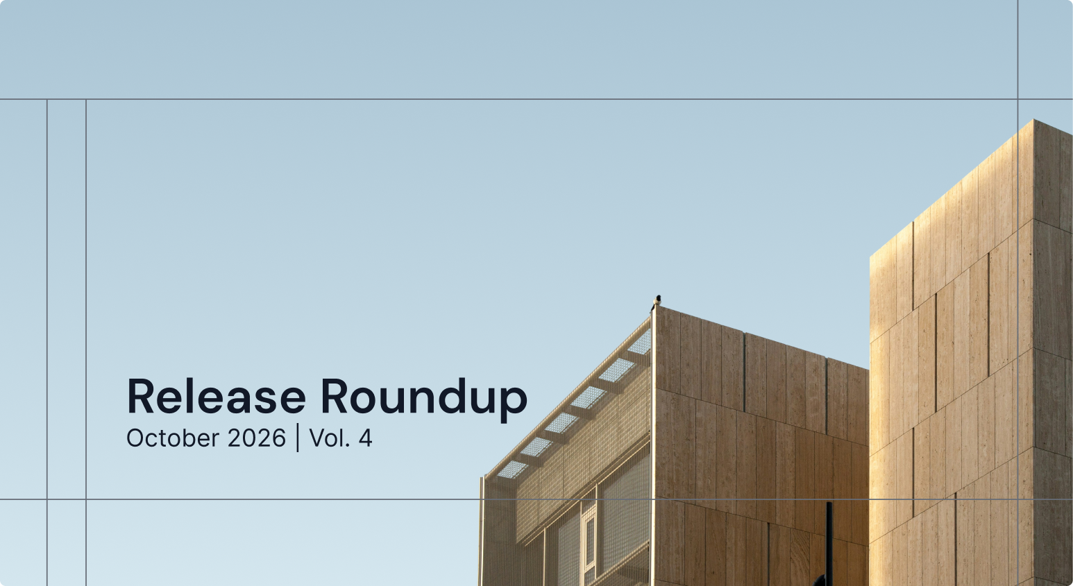 Modern architectural building with “Release Roundup October 2026 | Vol. 4” text.