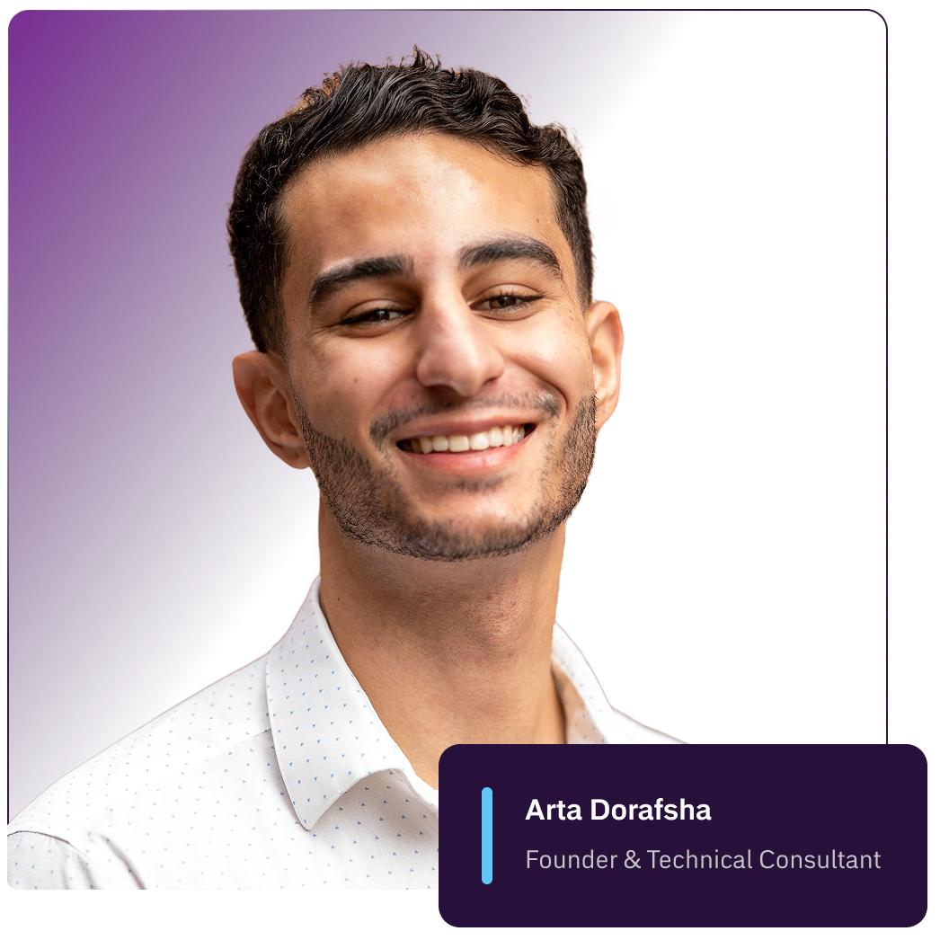 Smiling man with short curly hair and light beard wearing a white shirt against a purple background, labeled Arta Dorafsha, Founder & Technical Consultant.