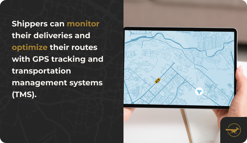 Image: A person holding a tablet with shipment tracker. Text: Shippers can monitor their deliveries and optimize their routes with GPS tracking and transportation management systems.